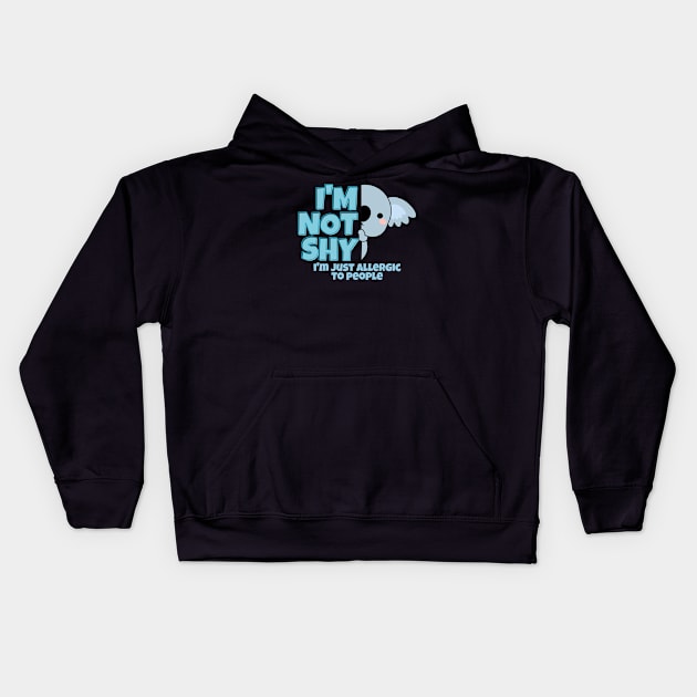 I'm Not Shy I'm Just Allergic To People Kids Hoodie by ricricswert